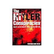 Hitler Conspiracies : Secrets and Lies Behind the Rise and Fall of the Nazi Party
