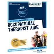Occupational Therapist Aide (C-1380) Passbooks Study Guide