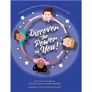 Discover the Power in You! Stories and Songs to Build Self Esteem in Children