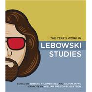 The Year's Work in Lebowski Studies