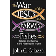 The War of the Jesus and Darwin Fishes: Religion and Science in the Postmodern World