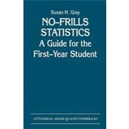 No-Frills Statistics A Guide for the First-Year Student