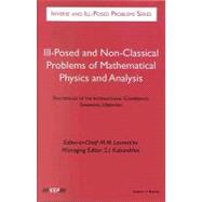 Ill-Posed and Non-Classical Problems of Mathematical Physics and Analysis