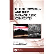 Flexible Towpregs and Their Thermoplastic Composites