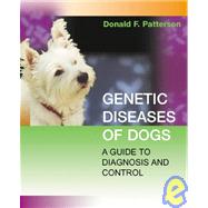 Genetic Diseases of Dogs: A Guide to Diagnosis & Control