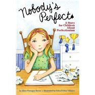 Nobody's Perfect A Story for Children About Perfectionism
