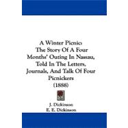 Winter Picnic : The Story of A Four Months' Outing in Nassau, Told in the Letters, Journals, and Talk of Four Picnickers (1888)