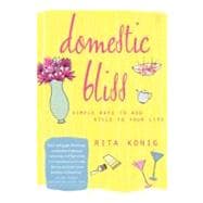 Domestic Bliss Simple Ways to Add Style to Your Life