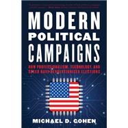 Modern Political Campaigns How Professionalism, Technology, and Speed Have Revolutionized Elections