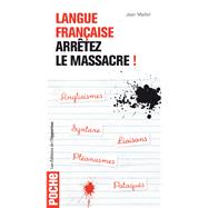 Langue française : arrêtez le massacre !