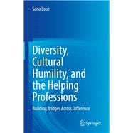 Diversity, Cultural Humility, and the Helping Professions