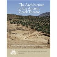 The Architecture of the Ancient Greek Theatre