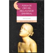 Album De Oro Del Declamador Universal/Golden Poetry Book