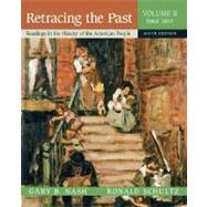 Retracing the Past Readings in the History of the American People, Volume 2 (Since 1865)