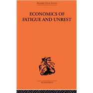 Economics of Fatigue and Unrest and the Efficiency of Labour in English and American Industry