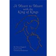 A Heart to Heart With the King of Kings
