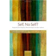 Self, No Self? Perspectives from Analytical, Phenomenological, and Indian Traditions