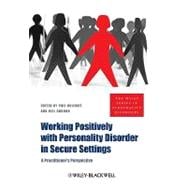 Working Positively with Personality Disorder in Secure Settings A Practitioner's Perspective