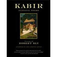 Kabir Ecstatic Poems