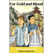 For Gold and Blood Chinese-Americans: A Story Based on Real History