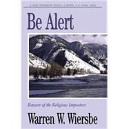 Be Alert (2 Peter, 2 & 3 John, Jude) Beware of the Religious Imposters