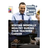 Staying Mentally Healthy During Your Teaching Career