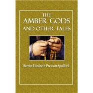 The Amber Gods and Other Stories