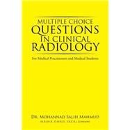 Multiple Choice Questions in Clinical Radiology: For Medical Practitionals and Medical Students