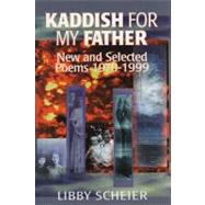 Kaddish for My Father : New and Selected Poems, 1970-1999