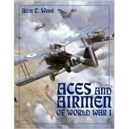 Aces and Airmen of World War One