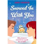 Snowed in With You Who knew a snowstorm could be so hot?