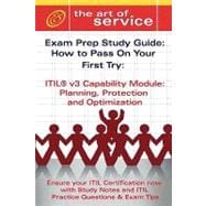 ITIL V3 Service Capability PPO Certification Exam Preparation Course in a Book for Passing the ITIL V3 Service Capability PPO Exam - the How to Pass on Your First Try Certification Study Guide