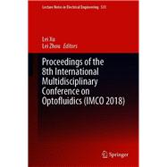 Proceedings of the 8th International Multidiscipline Conference on Optofluidics 2018