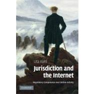 Jurisdiction and the Internet: Regulatory Competence over Online Activity