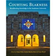 Courting Blakness Recalibrating Knowledge in the Sandstone University