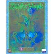 Blight Magic: An Arcane Mysteries Sourcebook