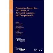 Processing, Properties, and Design of Advanced Ceramics and Composites II