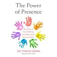 The Power of Presence Be a Voice in Your Child's Ear Even When You're Not with Them