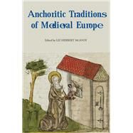 Anchoritic Traditions of Medieval Europe