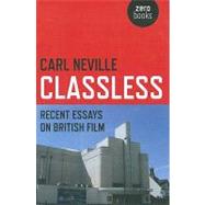 Classless Recent Essays on British Film