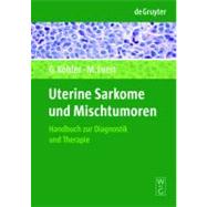 Uterine Sarkome und Mischtumoren: Handbuch und Bildatlas zur Diagnostik und Therapie