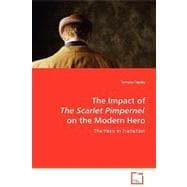 The Impact of the Scarlet Pimpernel on the Modern Hero