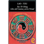 Tao Te Ching: Libro del camino y de la virtud / Book of Path and Virtue