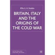 Britain, Italy and the Origins of the Cold War