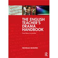 The English Teacher's Drama Handbook: From theory to practice