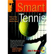 Smart Tennis How to Play and Win the Mental Game