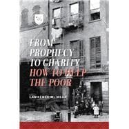 From Prophecy to Charity How to Help the Poor