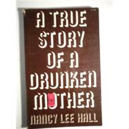 A True Story of a Drunken Mother
