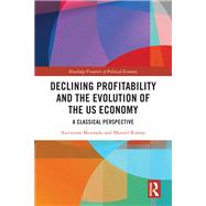 Declining Profitability and the Evolution of the US Economy