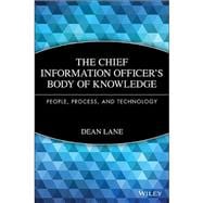 Chief Information Officer's Body of Knowledge : People, Process, and Technology